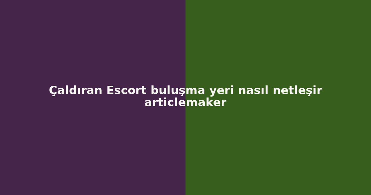 sitekur-caldiran-escort-bulusma-yeri-nasil-netlesir.png
